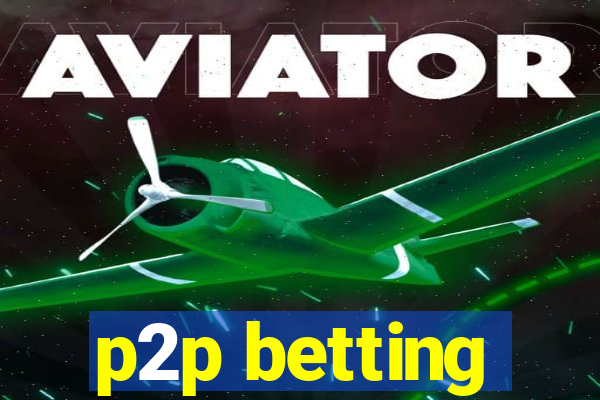 p2p betting